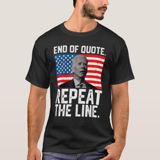 Joe End Of Quote Repeat The Line 45 T-Shirt (Vorderseite)