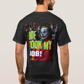 Joe hat meinen Job-T - Shirt übernommen