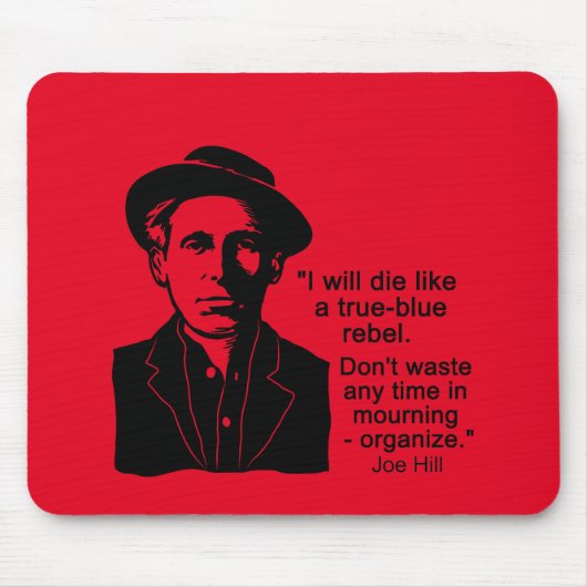 Joe Hill Zitat, Don't betrauern Mouse Pad organisi Mousepad (Vorne)