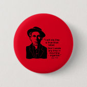 Joe Hill Zitat, Don't Mourn Organize Button (Vorderseite)