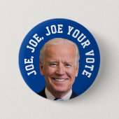 Joe, Joe, Joe Your Vote Button (Vorderseite)