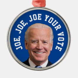 Joe, Joe, Joe Your Vote Ornament Aus Metall