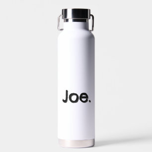 Joe. Name Wort in schwarzer Schrift auf weißem Gru Trinkflasche