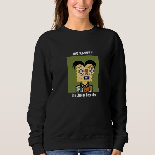 Joe Ravioli Der Käse-Recorder Sweatshirt (Vorderseite)