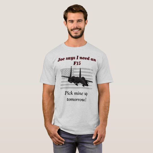 Joe sagt, ich brauche einen F15 T-Shirt (Vorne ganz)