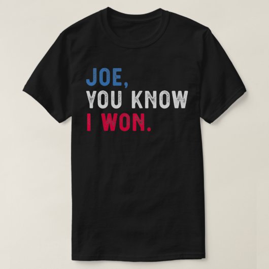 Joe You know I gewann lustig T-Shirt (Design vorne)