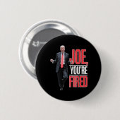 Joe, Youre Fired - Funny Trump tanzt Meme Button (Vorne & Hinten)