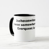 Joehovaswitnessism… Weil irgendwo in… Tasse (Vorderseite Links)