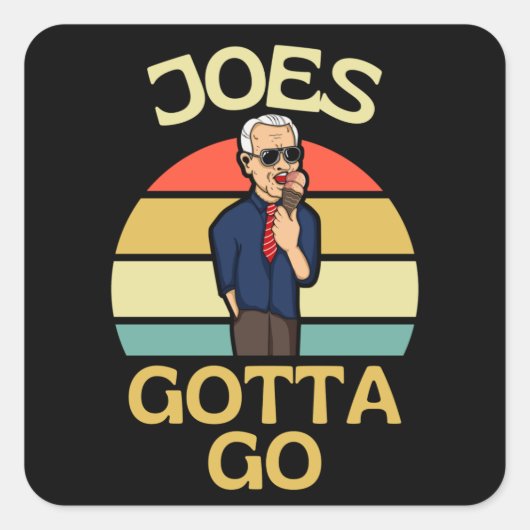 Joes Gotta Go Joe Biden Out Quadratischer Aufkleber (Vorderseite)