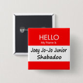 "Joey Jo-Jo" Namensumbau-Button Button (Vorne & Hinten)