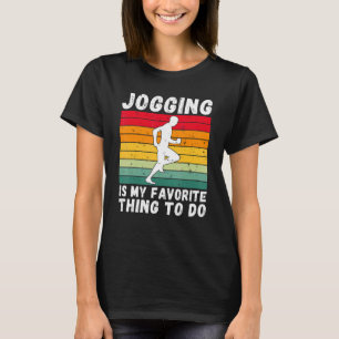 Joggen ist meine Lieblingsbeschäftigung beim Jogge T-Shirt