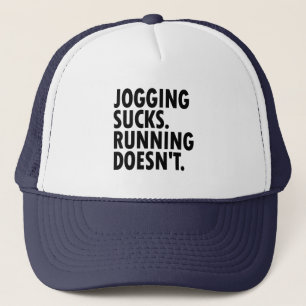 Joggen ist zum Kotzen. Das Laufen tut nicht. Truckerkappe