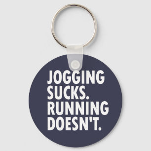 Jogging Sucks. Running Doesn't. Schlüsselanhänger