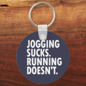 Jogging Sucks. Running Doesn't. Schlüsselanhänger (Vorderseite)