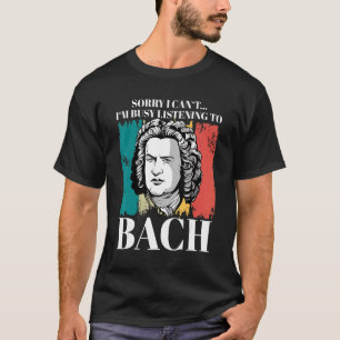 Johann Sebastian Bach Sprichwort Komponist für Kla T-Shirt
