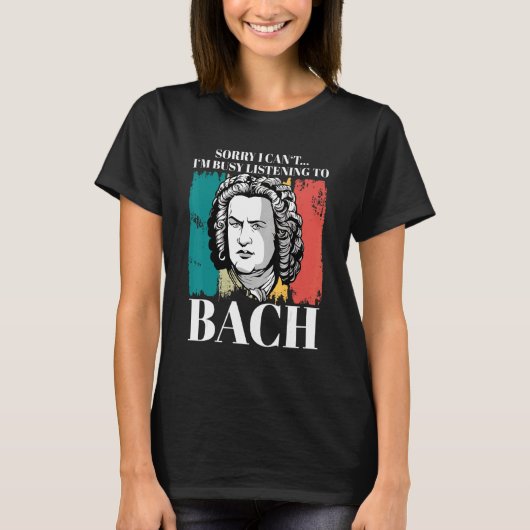 Johann Sebastian Bach Sprichwort Komponist für Kla T-Shirt (Vorderseite)