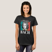 Johann Sebastian Bach Sprichwort Komponist für Kla T-Shirt (Vorne ganz)