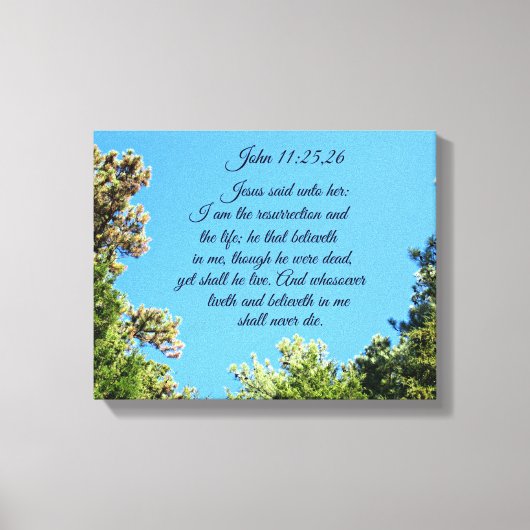 Johannes 11:25,26 Jesus sprach zu ihr, ich bin der Leinwanddruck (Vorderseite)