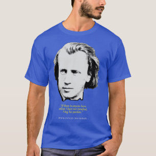 Johannes Brahms Zitat T-Shirt