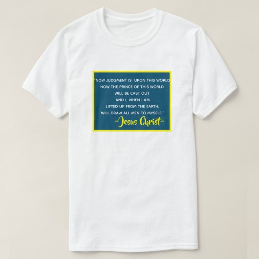 John 12:32 Wenn ich hochgehoben werde, werde ich a T-Shirt (Design vorne)