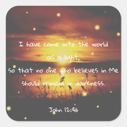 John 12:46 Bible Verse Christlich Scripture Sticke Quadratischer Aufkleber (Vorderseite)