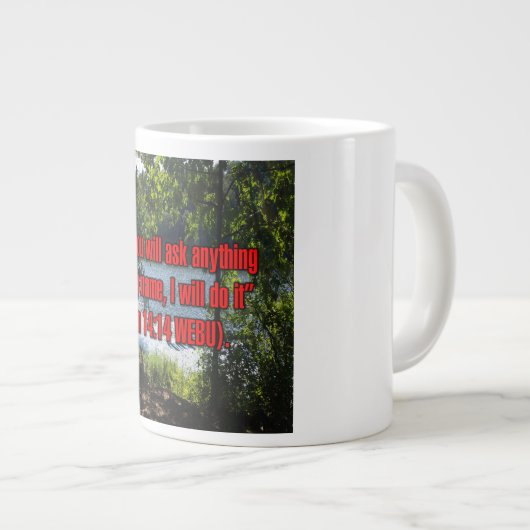 John 14:14 WEBU-Tasse Jumbo-Tasse (Vorderseite Rechts)