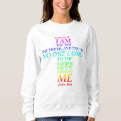 John 14:6 Bible Verse I Bin Way Truth Life Cross Sweatshirt (Vorderseite)