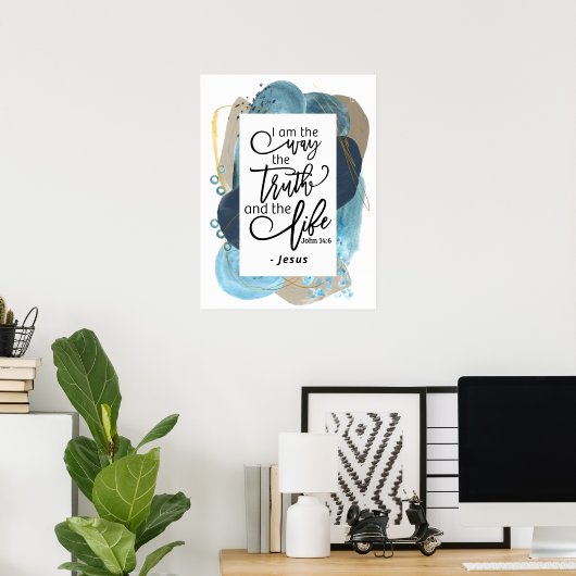 John 14:6 Ich bin die Christliche Bibel der Wahrhe Poster (Heimbüro)
