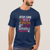 John 14:6 T-Shirt (Vorderseite)