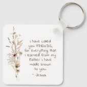 John 15:15 Ich habe dich Freunde Bible Verse genan Schlüsselanhänger (Rückseite)