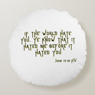 John 15:18 KJV Bible Scripture Verse Rundes Kissen