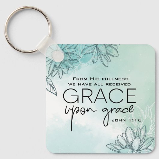 John 1:16 Wir alle haben Grace auf Grace empfangen Schlüsselanhänger (Vorderseite)