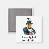 John%20bull, YOU, Greedy, FatSonofabitch Magnet (Vorderseite/Rückseite)