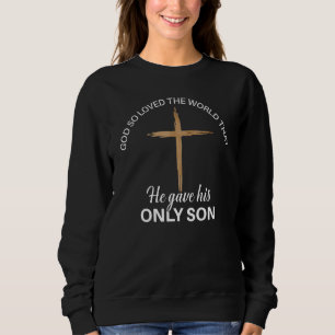 John 316 Bible Verse Gott so liebte die Welt Sweatshirt