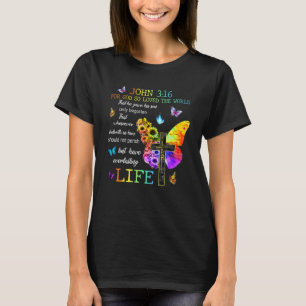 John 316 Weil Gott die Welt so geliebt hat Christl T-Shirt