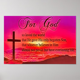 John 3:16 Denn Gott liebte die Welt Poster