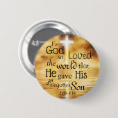 John 3 16 Gott liebte die Welt Bibel Verse Custom Button (Vorne & Hinten)