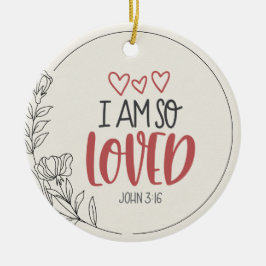 John 3:16 Ich bin so geliebt niedliche handgezeich Keramik Ornament