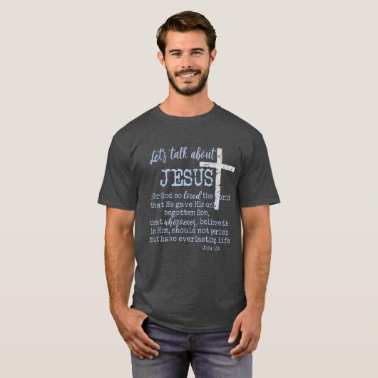John 3.16 mit Let's talk about Jesus-Christlich T-Shirt (Vorne ganz)