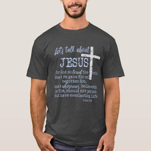 John 3.16 mit Let's talk about Jesus-Christlich T-Shirt (Vorderseite)