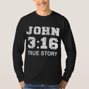 John 3 16 Wahre Geschichte, Glaube, Bibelverse Chr T-Shirt