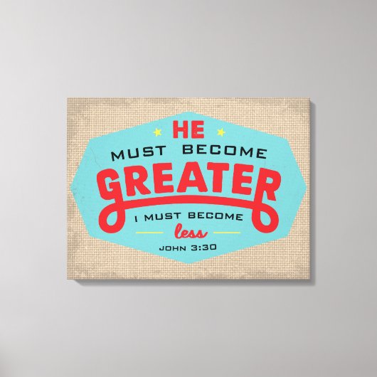 John 3:30 gepackte Leinwand (Vorderseite)