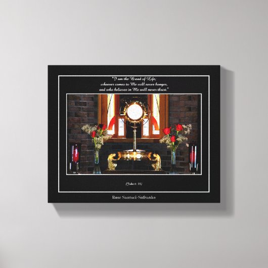 John 6:35 Eucharist "Ich bin das Brot des Lebens.. Leinwanddruck (Vorderseite)