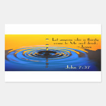 John 7:37 Alle, die durstig sind, kommen zu mir un
