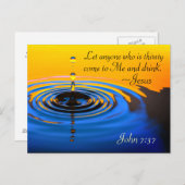John 7:37 Anyone who is thirsy come to Me Postkarte (Vorne/Hinten)