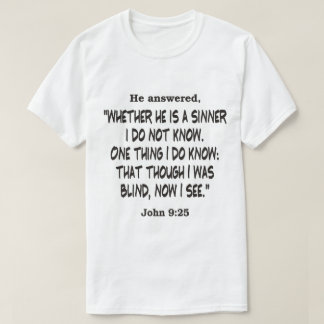 John 9:25, obwohl ich Blind war T-Shirt
