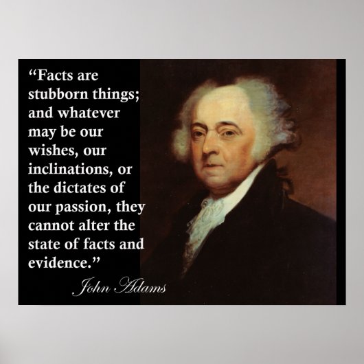 John Adams "Fakten sind hartnäckige Dinge" Zitat Poster (Vorne)