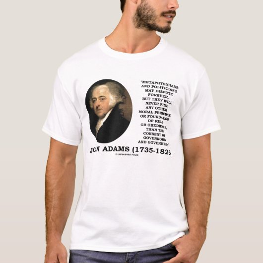 John Adams-Grundsatz-Zustimmungs-Gouverneure T-Shirt (Vorderseite)
