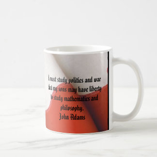 JOHN ADAMS I muss Politik studieren und kämpfen Kaffeetasse