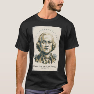 John Adams Zitat Zweiter Präsident Illustration T-Shirt
